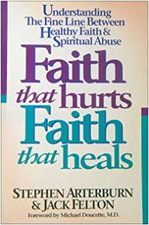 Faith That Hurts, Faith That Heals/Understanding the Fine Line Between Healthy Faith and Spiritual Abuse cover
