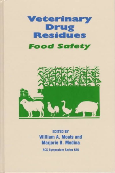 Veterinary Drug Residues: Food Safety (ACS Symposium Series) cover
