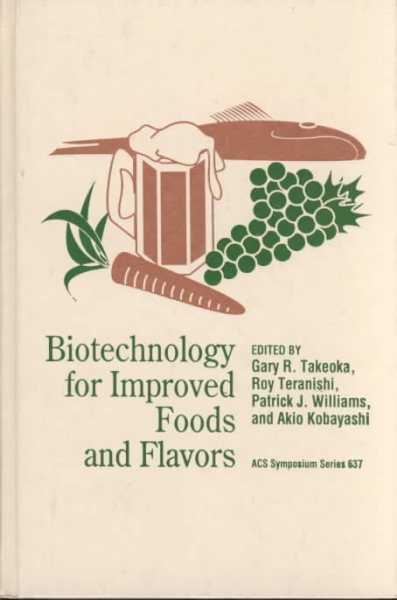 Biotechnology for Improved Foods and Flavors (ACS Symposium Series, No. 637)