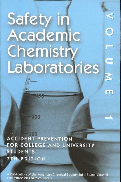 Safety in Academic Chemistry Laboratories - Volume 1: Accident Prevention for College and University Students cover