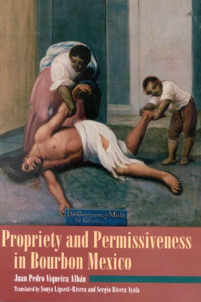 Propriety and Permissiveness in Bourbon Mexico (Latin American Silhouettes) cover