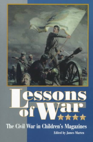 Lessons of War: The Civil War in Children's Magazines cover