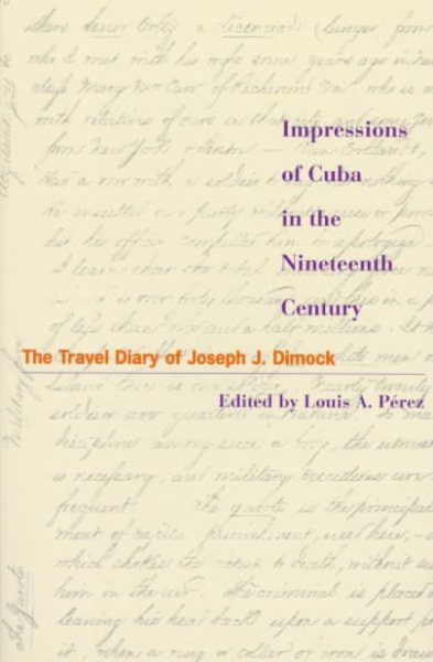 Impressions of Cuba in the Nineteenth Century: The Travel Diary of Joseph J. Dimock (Latin American Silhouettes)