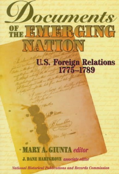 Documents of the Emerging Nation: U.S. Foreign Relations, 1775-1789 cover