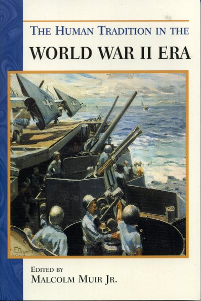 The Human Tradition in the World War II Era (The Human Tradition in America) cover