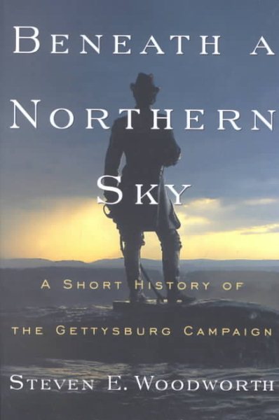 Beneath a Northern Sky: A Short History of the Gettysburg Campaign (The American Crisis Series: Books on the Civil War Era) cover