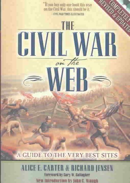 The Civil War on the Web: A Guide to the Very Best Sites--Completely Revised and Updated cover