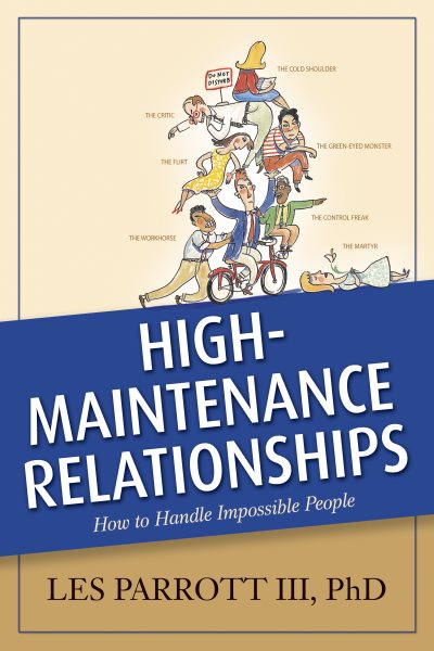 High-Maintenance Relationships: How to Handle Impossible People (AACC Library) cover