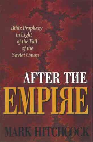 After the Empire: Bible Prophecy in Light of the Fall of the Soviet Union cover