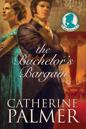 The Bachelor's Bargain (Miss Pickworth Series #2) cover