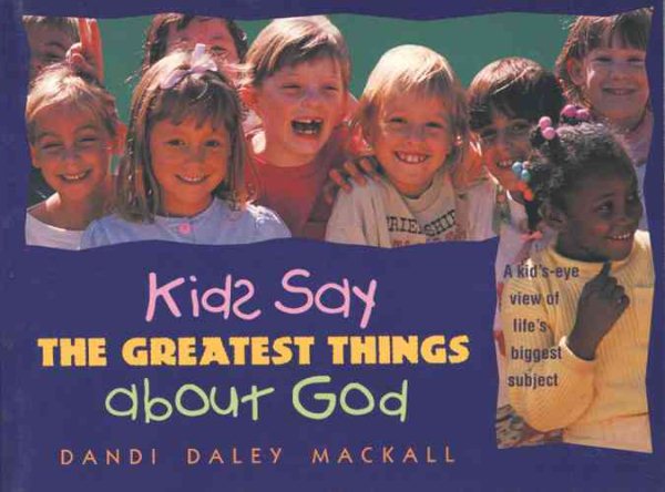 Kids Say the Greatest Things about God cover