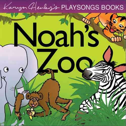Noah's Zoo (Karyn Henley Playsongs Books) cover