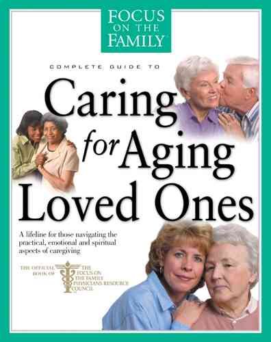 Caring for Aging Loved Ones (FOTF Complete Guide) cover