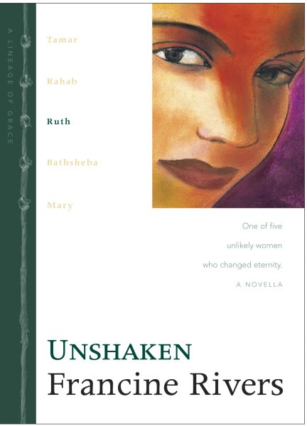 Unshaken: The Biblical Story of Ruth (Lineage of Grace Series Book 3) Historical Christian Fiction Novella with an In-Depth Bible Study cover