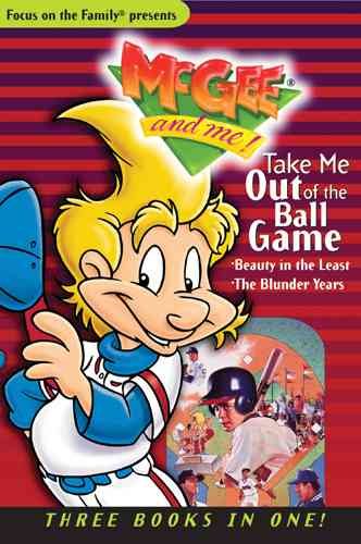 Take Me Out of the Ball Game: Three Books in One  & (McGee and Me!) cover