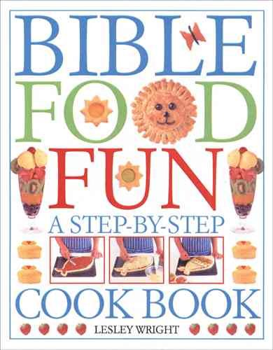 Bible Food Fun: A Step-by-Step Cookbook cover