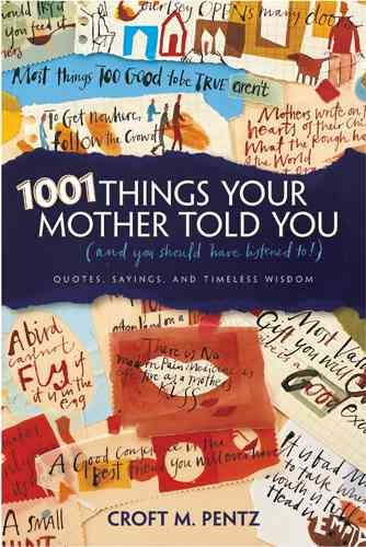 1001 Things Your Mother Told You: (and you should have listened to!) cover