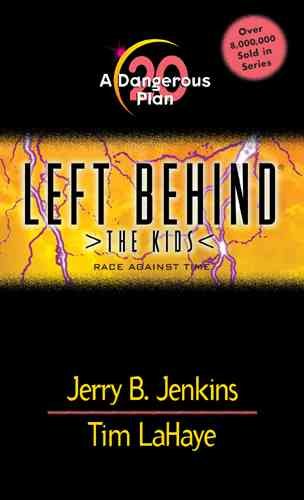 A Dangerous Plan (Left Behind: The Kids, Book 20) cover