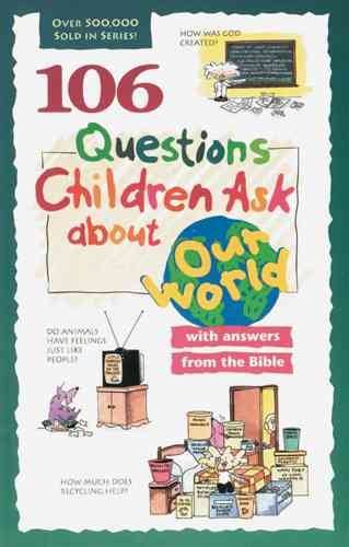 106 Questions Children Ask about Our World (Questions Children Ask) cover
