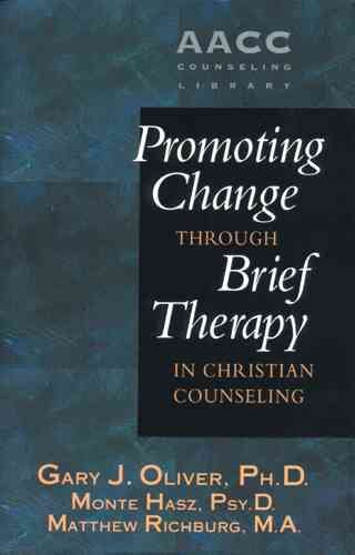 Promoting Change through Brief Therapy in Christian Counseling (AACC Library) cover