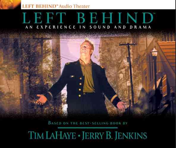 Left Behind: An Experience in Sound and Drama: A Novel of the Earth's Last Days