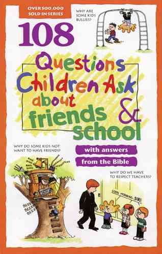 108 Questions Children Ask about Friends and School (Questions Children Ask) cover