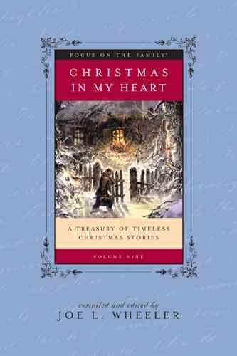 Christmas in My Heart, Vol. 9: A Treasury of Timeless Christmas Stories (Focus on the Family Presents) cover