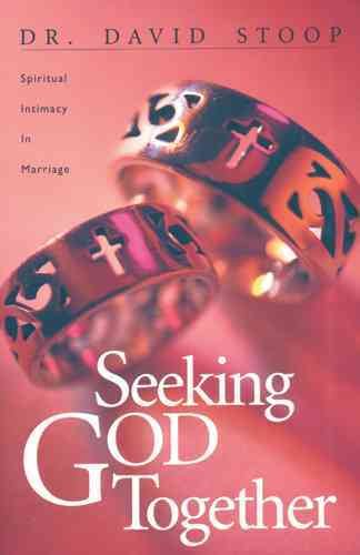 Seeking God Together: Spiritual Intimacy in Marriage cover
