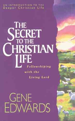 The Secret to the Christian Life (Introduction to the Deeper Christian Life) cover