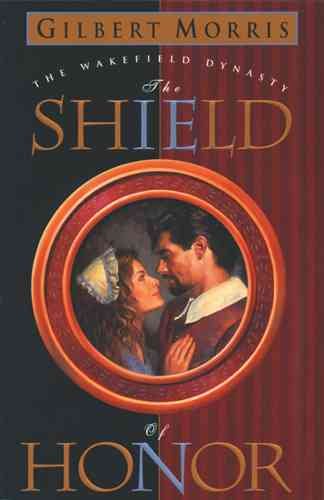 The Shield of Honor (Wakefield Dynasty #3) cover