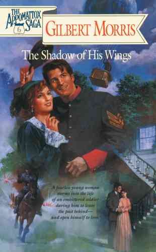 The Shadow of His Wings (The Appomattox Saga, Book 6) cover