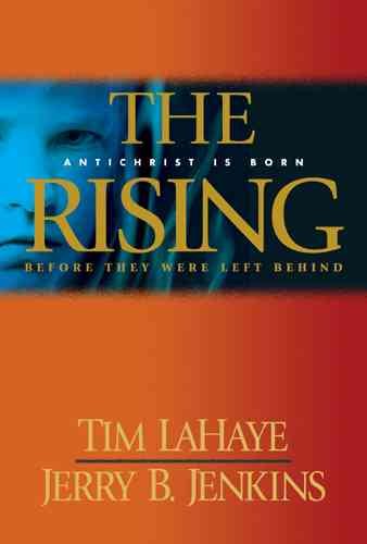The Rising: Antichrist Is Born (Before They Were Left Behind, Book 1)