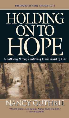 Holding On to Hope: A pathway through suffering to the heart of God cover