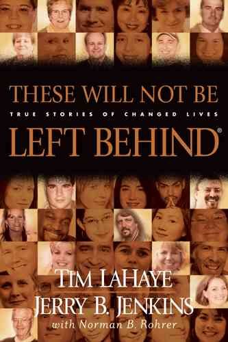 These Will Not Be Left Behind: True Stories of Changed Lives cover