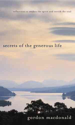 Secrets of the Generous Life: Reflections to awaken the spirit and enrich/soul (Generous Giving) cover
