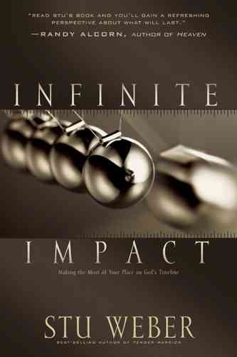 Infinite Impact: Making the Most of Your Place on God's Timeline cover