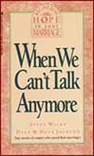 When We Can't Talk Anymore: Stories About Couples Who Learned How to Communicate Again (Recovering hope in your marriage) cover
