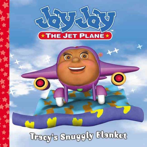 Tracy's Snuggly Blanket (Jay Jay the Jet Plane) cover