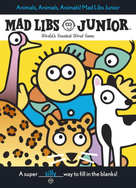 Animals, Animals, Animals! Mad Libs Junior cover