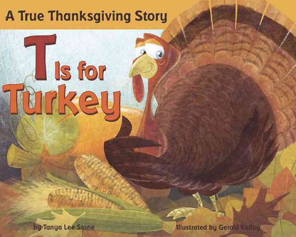 T is for Turkey: A True Thanksgiving Story cover