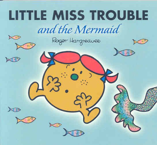 Little Miss Trouble and the Mermaid (Mr. Men and Little Miss) cover