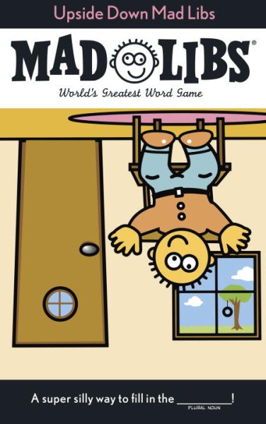 Upside Down Mad Libs: World's Greatest Word Game cover