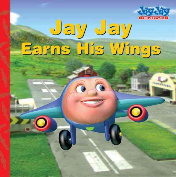 Jay Jay Earns His Wings (Jay Jay the Jet Plane) cover