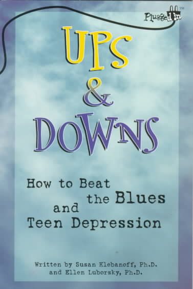 Ups and Downs: How to Beat the Blues and Teen Depression (Plugged In) cover
