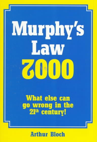 Murphy's Law 2000: What Else Can Go Wrong in the 21st Century cover