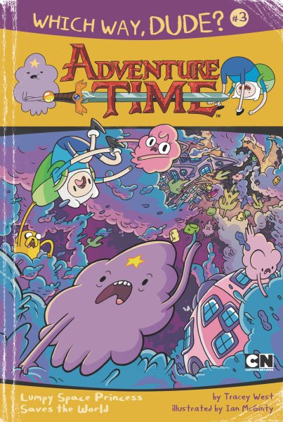 Which Way, Dude?: Lumpy Space Princess Saves the World #3 (Adventure Time)