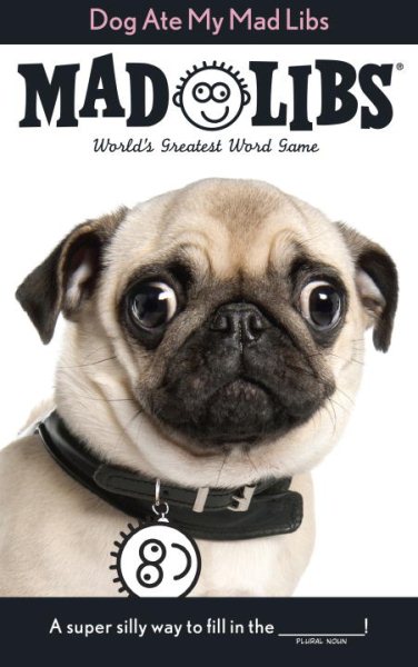 Dog Ate My Mad Libs: World's Greatest Word Game cover