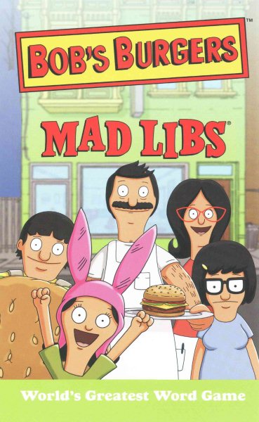 Bob's Burgers Mad Libs: World's Greatest Word Game cover