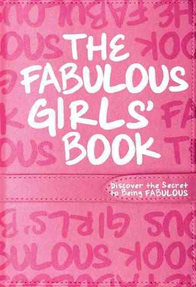 The Fabulous Girls' Book: Discover the Secret to Being Fabulous cover