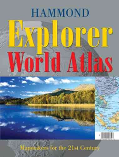 Hammond Explorer World Atlas: Mapmakers For The 21st Century (Hammond Atlases) cover